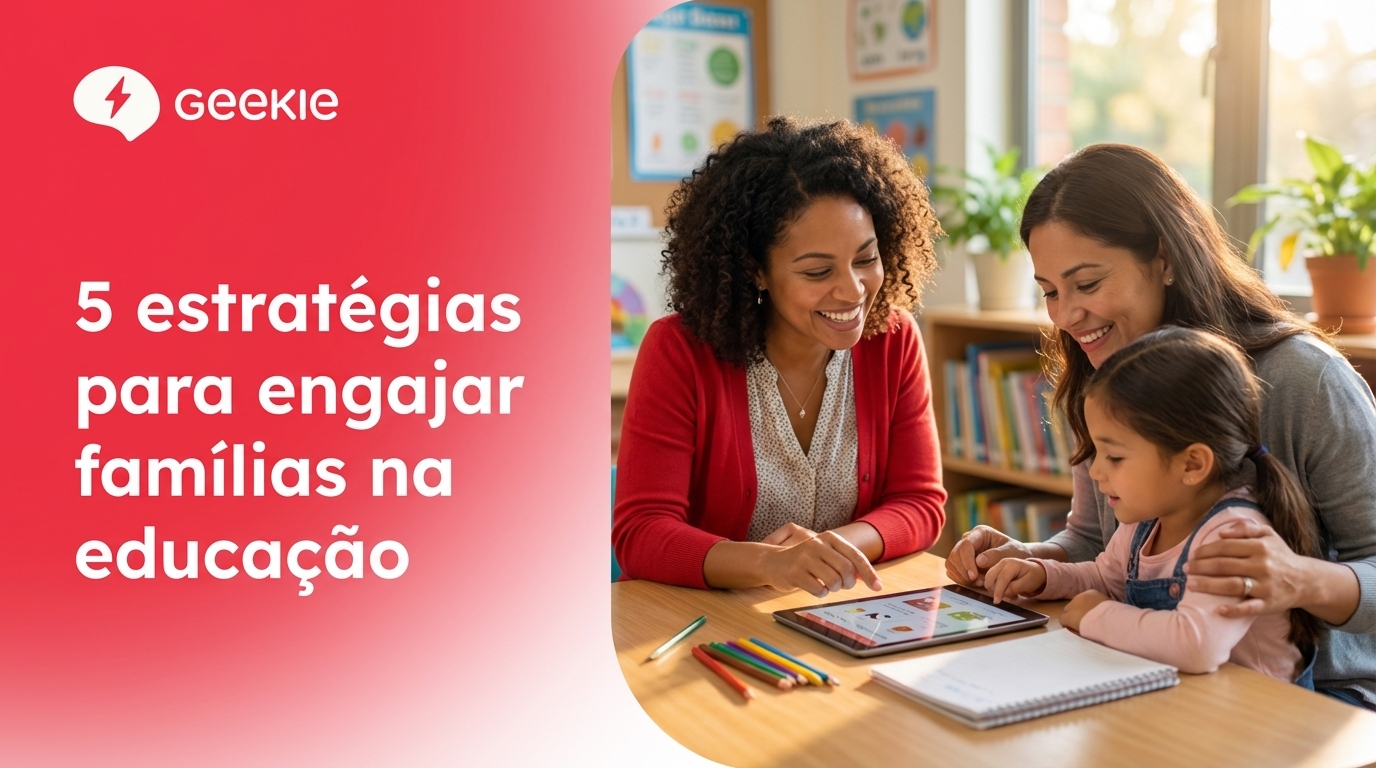 5 estratégias para engajar famílias na educação