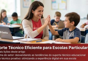 Suporte Técnico Eficiente para Escolas Particulares